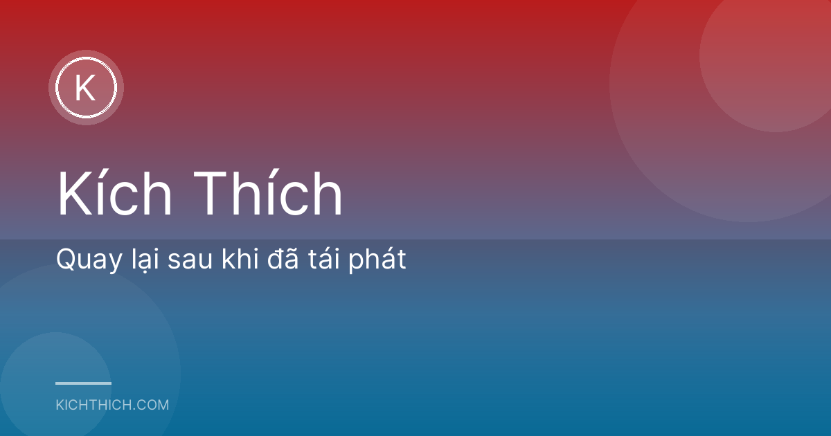 Quay lại sau khi đã tái phát