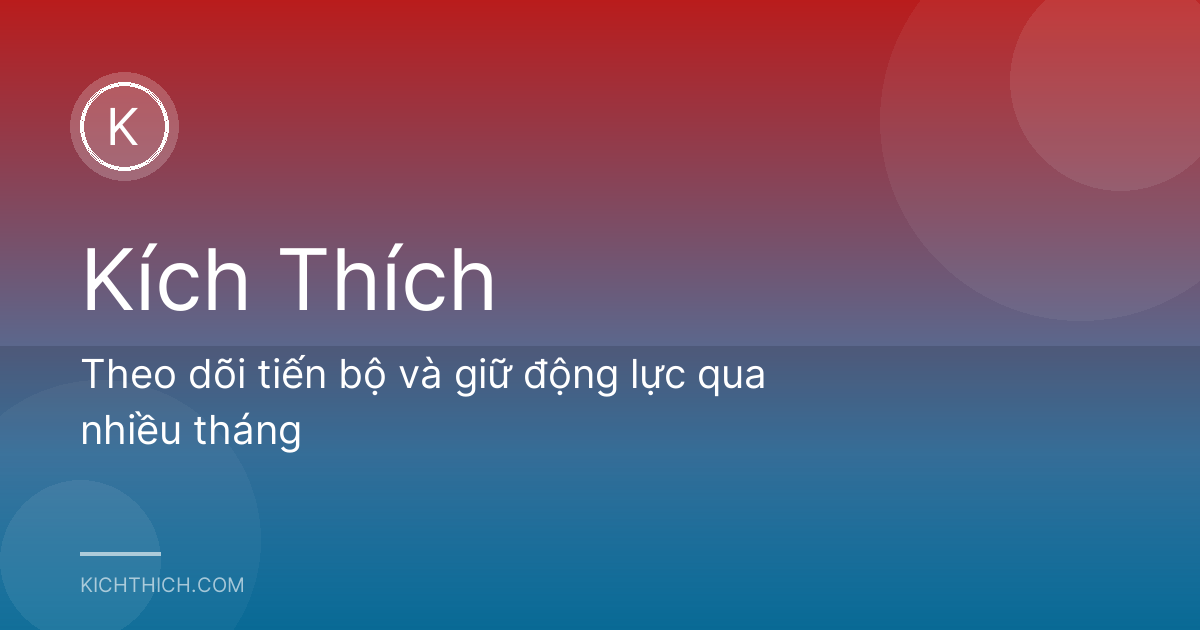 Theo dõi tiến bộ và giữ động lực qua nhiều tháng