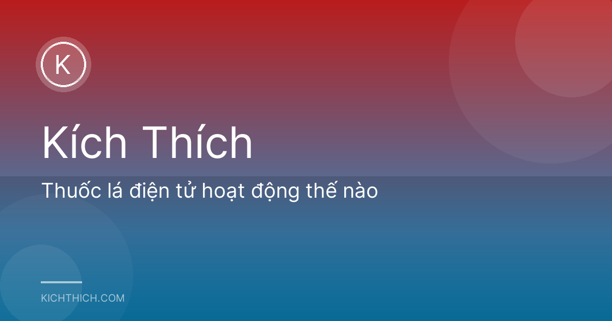 Thuốc lá điện tử hoạt động thế nào