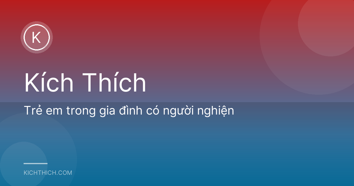 Trẻ em trong gia đình có người nghiện